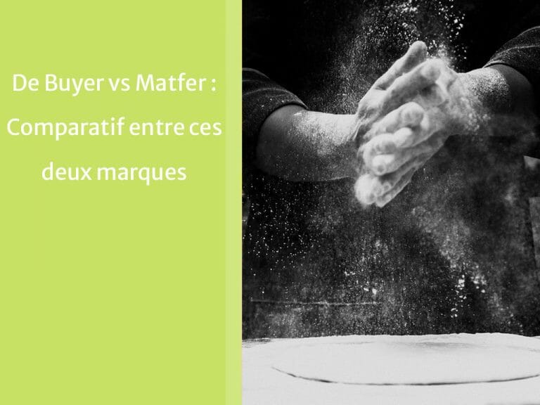 De Buyer vs Matfer : Comparatif entre ces deux marques